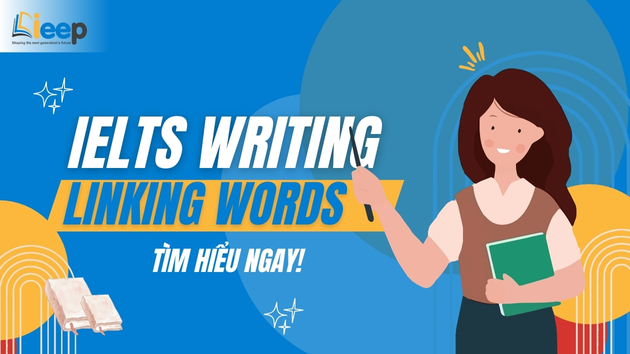 IELTS WRITING LINKING WORDS: BÍ QUYẾT VIẾT MẠCH LẠC – ĂN TRỌN BAND 7+